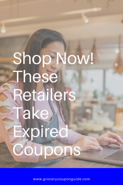 shop-now-these-retailers-take-expired-coupons-grocery-coupon-guide